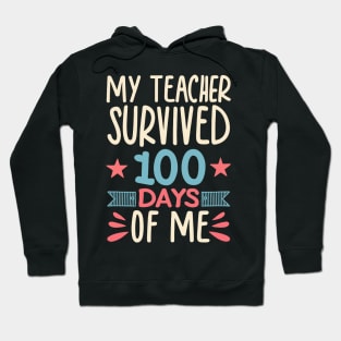 Funny School Boys Girls Kids Gift 100 Days Of School - My Teacher Survived 100 Days Of Me Hoodie